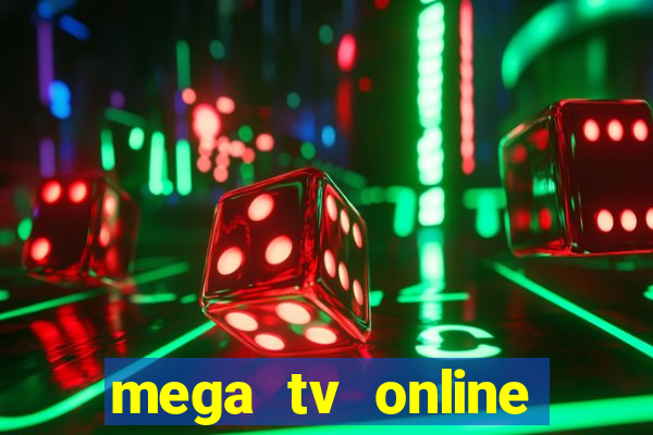 mega tv online gratis futebol ao vivo